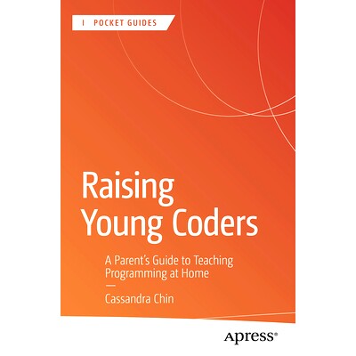 A Parent&rsquo;s Guide to Teaching Programmin