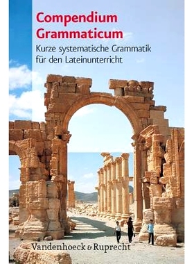 预订 Compendium Grammaticum: Kurze systematische Grammatik für den Lateinunterricht Compendium Grammaticum：拉丁语课程