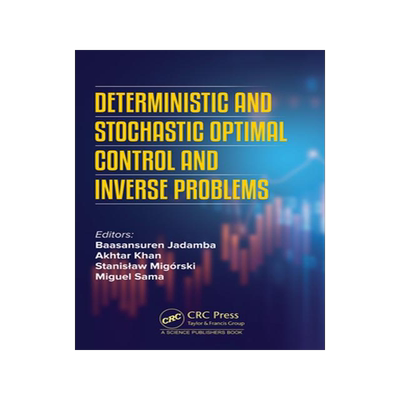 [预订]Deterministic and Stochastic Optimal Control and Inverse Problems 9780367506308