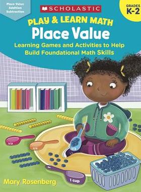 【预订】Play & Learn Math: Place Value: Learning Games and Activities to Help Build Foundational Math Skills