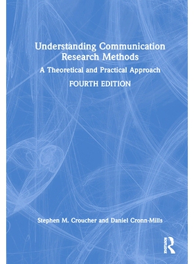 预订 Understanding Communication Research Methods: A Theoretical and Practical Approach 解读传播研究方法：理论与实践方法