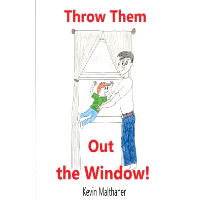 预订 Throw Them Out the Window!: and other things I learned about disciplining children: 9781721271542