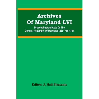 预订 Archives Of Maryland LVI; Proceeding And Acts Of The General Assembly Of Maryland (26) 1758-1761: 9789354483035