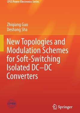 【预订】New Topologies and Modulation Schemes for Soft-Switching Isolated DC–DC Converters