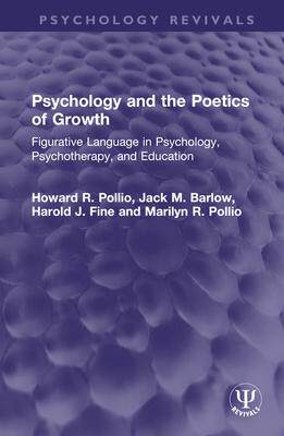 [预订]Psychology and the Poetics of Growth: Figurative Language in Psychology, Psychotherapy, and Educatio 9781032593845