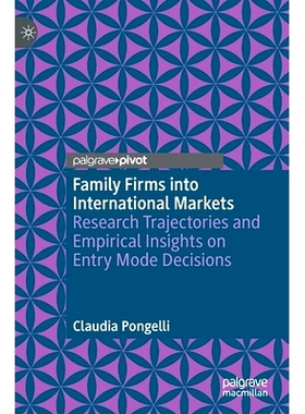 预订 Family Firms into International Markets: Research Trajectories and Empirical Insights on Entry Mode Decisions 家族