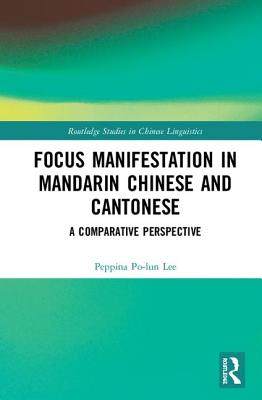 【预订】Focus Manifestation in Mandarin Chinese and Cantonese