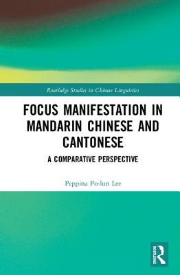 【预订】Focus Manifestation in Mandarin Chinese and Cantonese