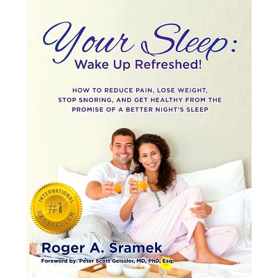 预订 Your Sleep: Wake Up Refreshed!: How to Reduce Pain, Lose Weight, S* Snoring, and Get Healthy from the Promise of