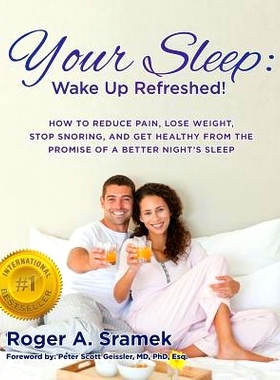 预订 Your Sleep: Wake Up Refreshed!: How to Reduce Pain, Lose Weight, S* Snoring, and Get Healthy from the Promise of