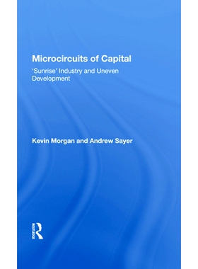 预订 Microcircuits of Capital: Sunrise Industry and Uneven Development: 9780367003371