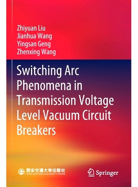 预订 Switching ARC Phenomena in Transmission Voltage Level Vacuum Circuit Breakers