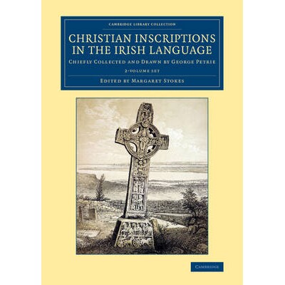 预订 Christian Inscriptions in the Irish Language 2 Volume Set: Chiefly Collected and Drawn by George Petrie 爱尔兰语言