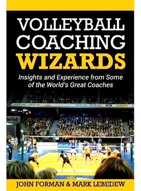 预订 Volleyball Coaching Wizards: Insights and Experience from Some of the World’s Great Coaches: 9781535426213