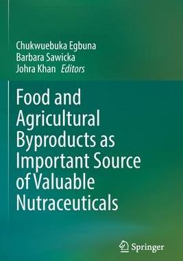 [预订]Food and Agricultural Byproducts as Important Source of Valuable Nutraceuticals 9783030987626