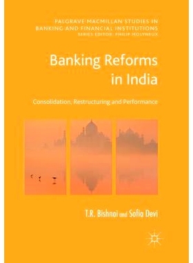 预订 Banking Reforms in India: Consolidation, Restructuring and Performance: 9783319857206