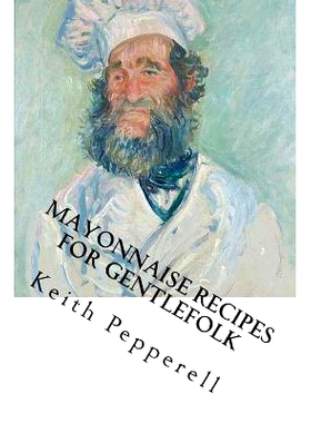 预订 Mayonaisse Recipes for Gentlefolk: With Lady Estima Davenport: 9781983556937
