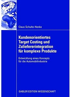 预订 Kundenorientiertes Target Costing und Zuliefererintegration für komplexe Produkte: Entwicklung eines Konzepts für