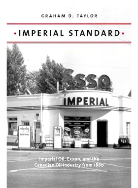 预订 Imperial Standard: Imperial Oil, Exxon, and the Canadian Oil Industry from 1880 帝国标准：1880年起的帝国石油、埃克