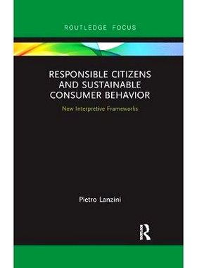 预订 Responsible Citizens and Sustainable Consumer Behavior: New Interpretive Frameworks 负责任的公民与可持续的消费者行