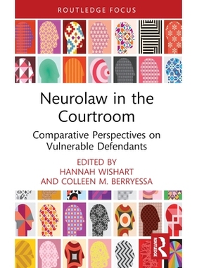 预订 Neurolaw in the Courtroom: Comparative Perspectives on Vulnerable Defendants 法庭上的神经法学：弱势被告的比较展望: