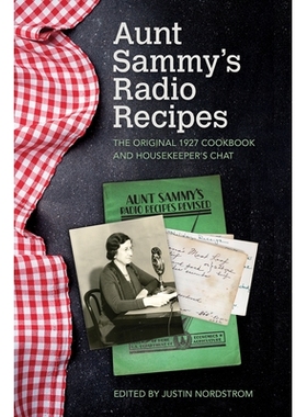 预订 Aunt Sammy’s Radio Recipes: The Original 1927 Cookbook and Housekeeper’s Chat 萨米阿姨的收音机食谱：*初的1927本食