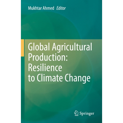 预订 Global Agricultural Production: Resilience to Climate Change 全球农业生产：应对气候变化的适应能力 9783031149757