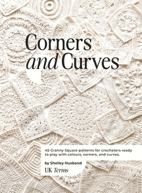 预订 Corners and Curves UK Terms Edition: 45 Granny Square patterns for crocheters ready to play with colours, corners,