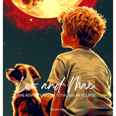 预订 Leo and Max The Adventures of Total Solar Eclipse: 9798869226426