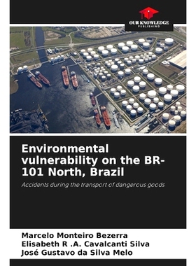 预订 Environmental vulnerability on the BR-101 North, Brazil: Accidents during the transport of dangerous goods: 9786208