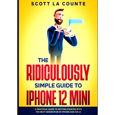 预订 The Ridiculously Simple Guide to iPhone 12 Mini: A Practical Guide to Getting Started With the Next Generation of i