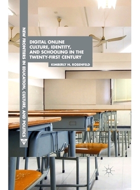 预订 Digital Online Culture, Identity, and Schooling in the Twenty-First Century: 9781349495160