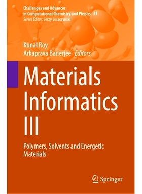 预订 Materials Informatics III: Polymers, Solvents and Energetic Materials 材料信息学 III：聚合物、溶剂与高能材料: 97830