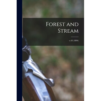 预订 Forest and Stream; v.43 (1894): 9781014691200