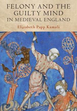 【预订】Felony and the Guilty Mind in Medieval England