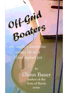 预订 Offgrid Boaters - One couple’s alternative nomad life: One couple’s alternative nomad life: 9781916331211