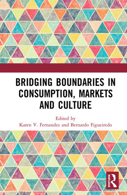 【预订】Bridging Boundaries in Consumption, Markets and Culture 9780367353049