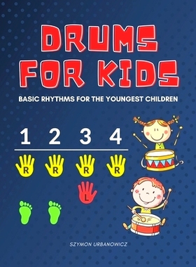 预订 Drums for Kids - Basic Rhythms for the Youngest Children: Learning to Play without Notes! The Easiest Drum Book Eve