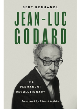 预订 Jean-Luc Godard: The Permanent Revolutionary 让-吕克·戈达尔：永恒的*者: 9780299341800