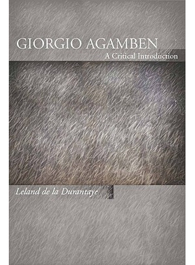 预订 Giorgio Agamben: A Critical Introduction G.阿加姆本：评论性导论: 9780804761437