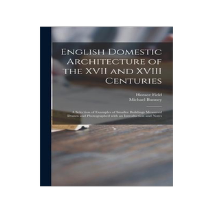 [预订]English Domestic Architecture of the XVII and XVIII Centuries: a Selection of Examples of Smaller Bu 9781015385405