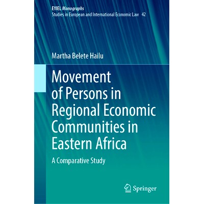 预订 Movement of Persons in Regional Economic Communities in Eastern Africa: A Comparative Study 东非区域经济共同体的人
