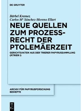 预订 Neue Quellen zum Prozeßrecht der Ptolemäerzeit: Gerichtsakten aus der Trierer Papyrussammlung (P.Trier I): 978311