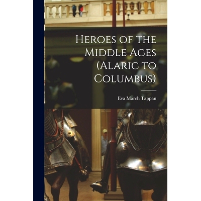 预订 Heroes of the Middle Ages (Alaric to Columbus): 9781015466494