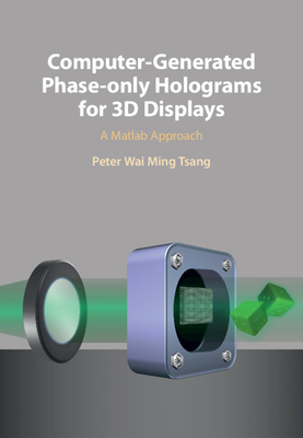 【预订】Computer-Generated Phase-Only Holograms for 3D Displays