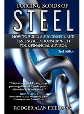 预订 Forging Bonds of Steel: How To Build A Successful And Lasting Relationship With Your Financial Advisor: 97806926706