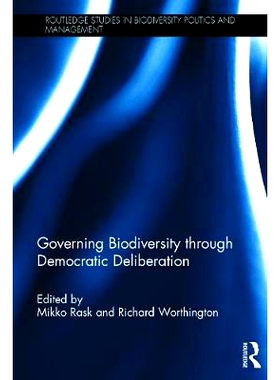 预订 Governing Biodiversity through Democratic Deliberation 通过民主协商治理生物多样性: 9780415732185