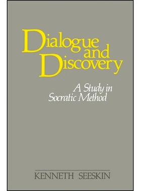 预订 Dialogue and Discovery: A Study in Socratic Method: 9780887063367