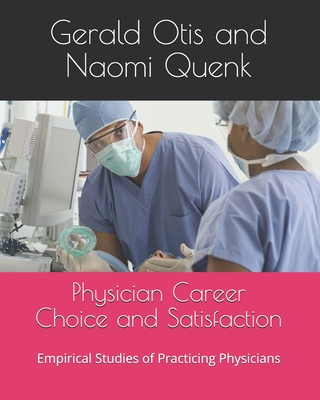 【预订】Physician Career Choice and Satisfaction: Empirical Studies of Practicing Physicians