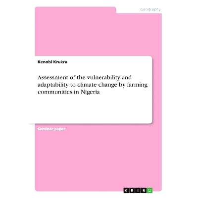 预订 Assessment of the vulnerability and adaptability to climate change by farming communities in Nigeria: 9783668267572